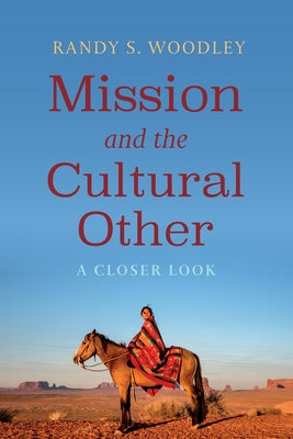 Mission and the Cultural Other by Woodley, Randy S.