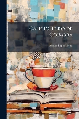 Cancioneiro de Coimbra by Lopes Vieira, Afonso
