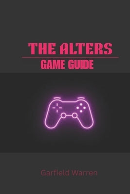 The Alters Game Guide by Warren, Garfield