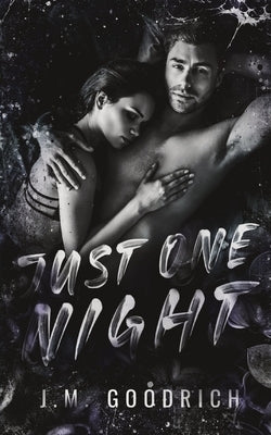 Just One Night by Goodrich, J. M.