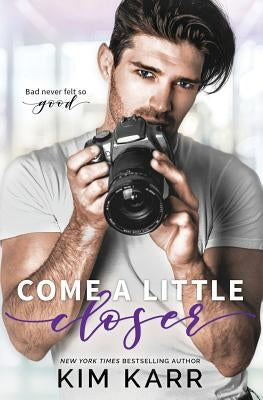Come A Little Closer by Karr, Kim