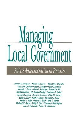 Managing Local Government: Public Administration in Practice by Bingham, Richard D.