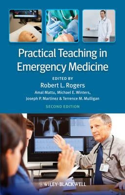 Practical Teaching in Emergency Medicine by Rogers, Robert L.