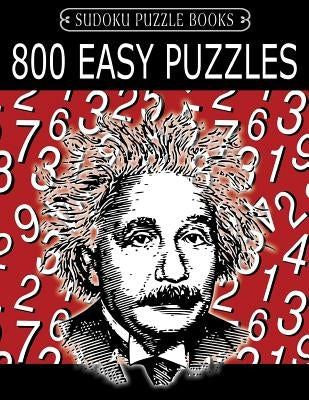 Sudoku Puzzle Book, 800 EASY Puzzles: Single Difficulty Level For No Wasted Puzzles by Books, Sudoku Puzzle