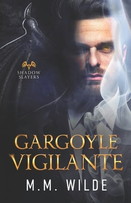 Gargoyle Vigilante: An M/M Mpreg Monster Romance by Wilde, M. M.