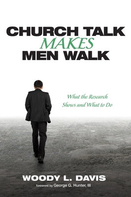Church Talk Makes Men Walk by Davis, Woody L.