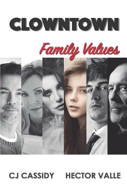 ClownTown Family Values by Cassidy, Cj