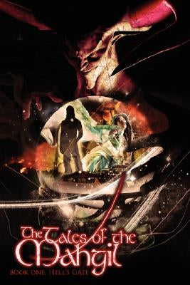The Tales of the Mahgil: Book One: Hell's Gate by Kolesik, Michael