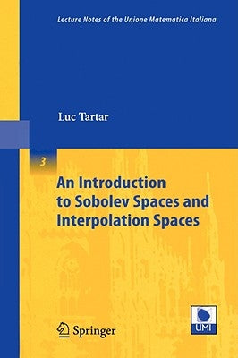 An Introduction to Sobolev Spaces and Interpolation Spaces by Tartar, Luc