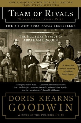Team of Rivals: The Political Genius of Abraham Lincoln by Goodwin, Doris Kearns