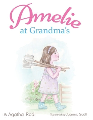 Amelie at Grandma's: a children's book that captures a young girl's trip to her grandma's village by Scott, Joanna