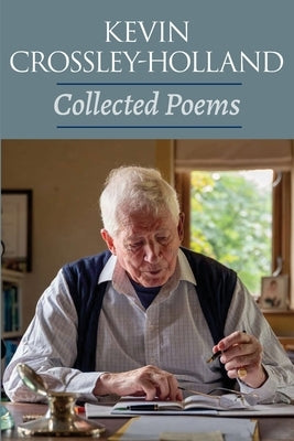 Collected Poems 1972 - 2024 by Crossley-Holland, Kevin