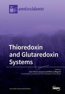 Thioredoxin and Glutaredoxin Systems by Jacquot, Jean-Pierre