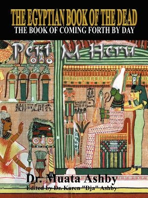 The Egyptian Book of the Dead Mysticism of the Pert Em Heru by Ashby, Muata