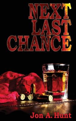 Next Last Chance by Hunt, Jon A.