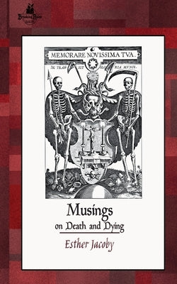 Musings on Death and Dying by Jacoby, Esther
