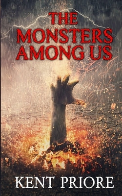 The Monsters Among Us by Priore, Kent