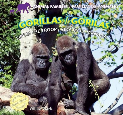 Gorillas: Life in the Troop / Gorilas: Vida En La Manada by Clark, Willow