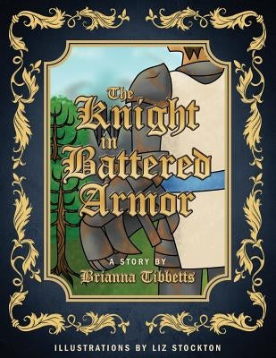 The Knight in Battered Armor by Tibbetts, Brianna