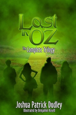 Lost in Oz: The Complete Trilogy by Dudley, Joshua Patrick