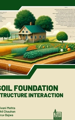 Soil Foundation Structure Interaction by Bajwa, Dhruv