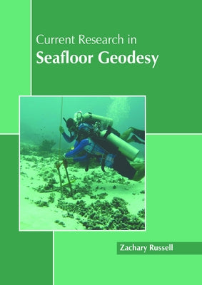 Current Research in Seafloor Geodesy by Russell, Zachary