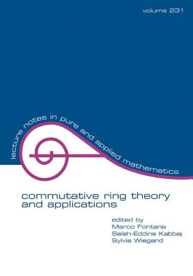 Commutative Ring Theory and Applications by Fontana, Marco