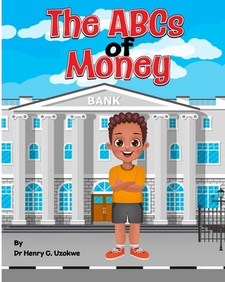 The ABCs of Money by C. Uzokwe, Henry