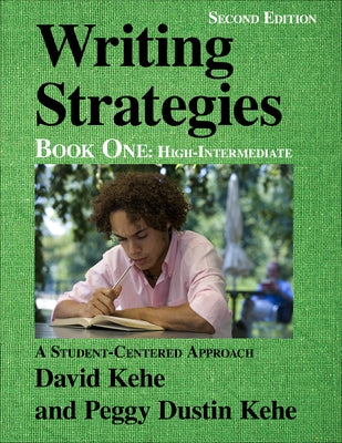 Writing Strategies, Book 1: A Student-Centered Approach by Kehe, David