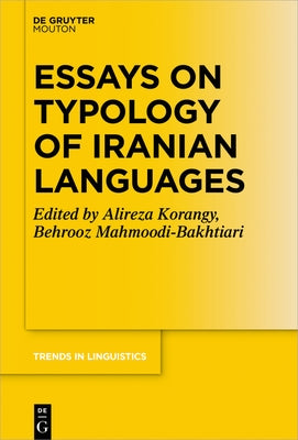 Essays on Typology of Iranian Languages by Korangy, Alireza