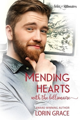 Mending Hearts with the Billionaire: A Clean Billionaire Romance by Grace, Lorin