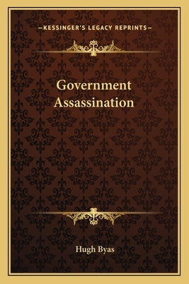 Government Assassination by Byas, Hugh
