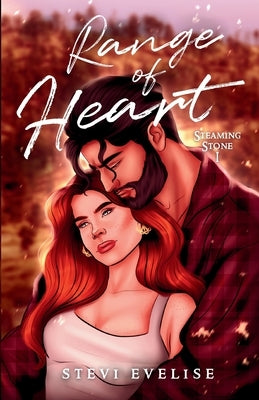 Range of Heart: Steaming Stone Book I by Evelise, Stevi