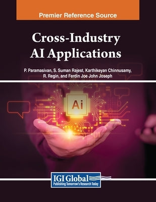 Cross-Industry AI Applications by Paramasivan, P.