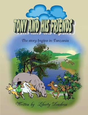 Tony And His Friends by Dendron, Liberty