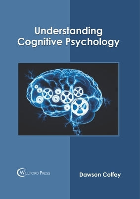 Understanding Cognitive Psychology by Coffey, Dawson