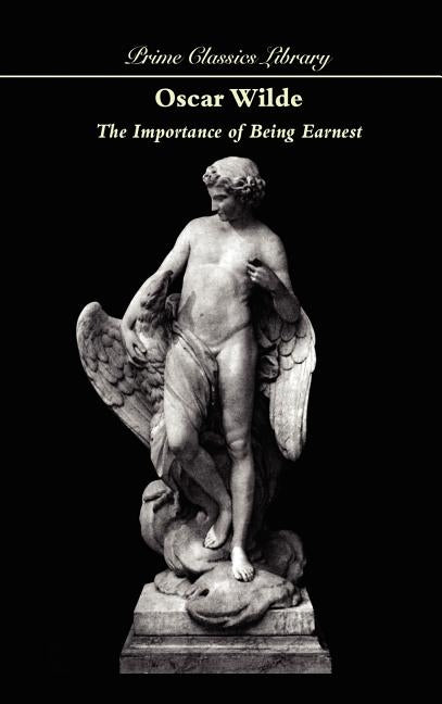 The Importance of Being Earnest by Wilde, Oscar