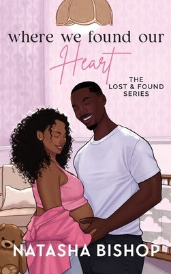 Where We Found Our Heart by Bishop, Natasha