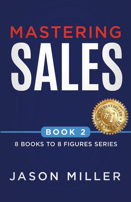 Mastering Sales by Miller, Jason