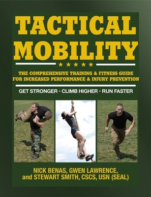 Tactical Mobility: The Comprehensive Training & Fitness Guide for Increased Performance & Injury Prevention by Lawrence, Gwen
