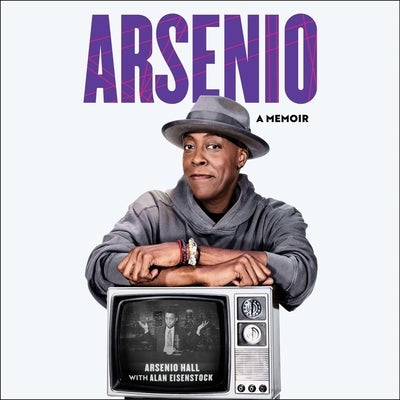 Arsenio: A Memoir by Hall, Arsenio