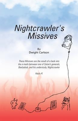 Nightcrawler's Missives by Carlson, Dwight