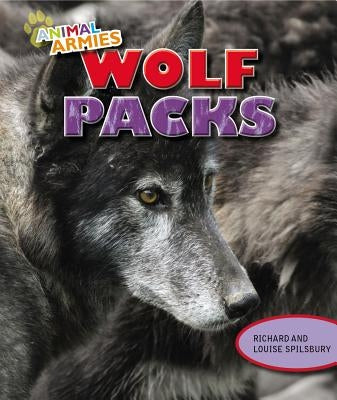 Wolf Packs by Spilsbury, Louise A.