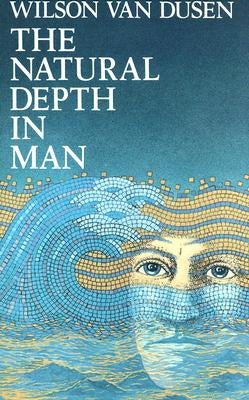 The Natural Depth in Man by Van Dusen, Wilson