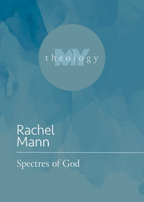 Spectres of God by Mann, Rachel