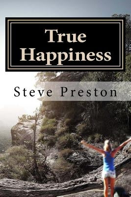 True Happiness by Preston, Steve