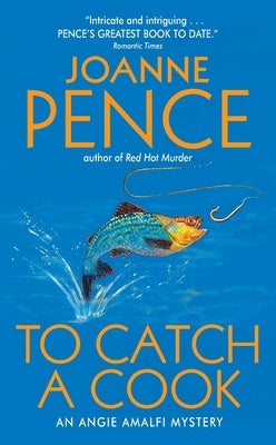 To Catch a Cook: An Angie Amalfi Mystery by Pence, Joanne