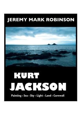 Kurt Jackson by Robinson, Jeremy Mark
