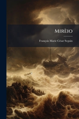 Mirèio by Seguin, François-Marie-César