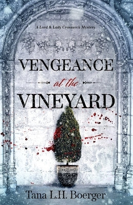 Vengeance at the Vineyard by Boerger, Tana L. H.